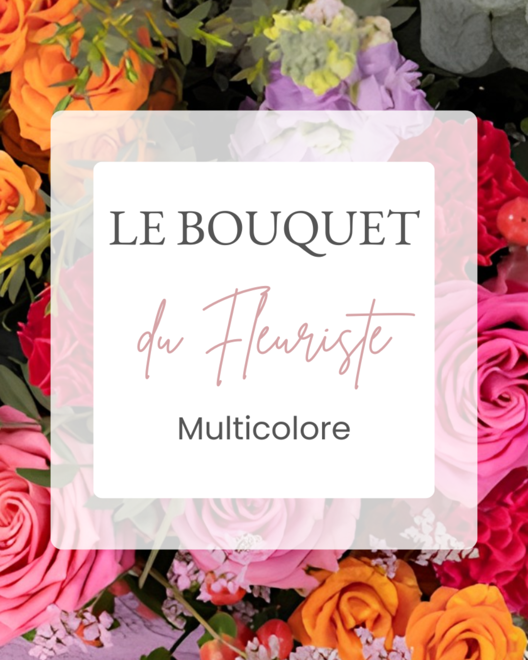 Bouquet du fleuriste - Multicolore